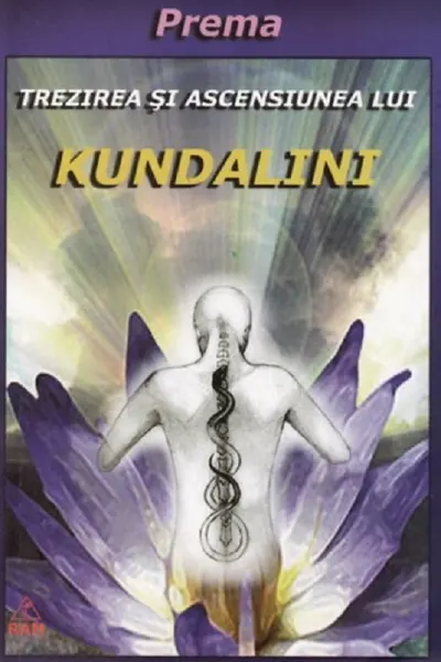 Trezirea si ascensiunea lui Kundalini