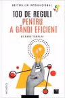 100 de reguli pentru a gandi eficient