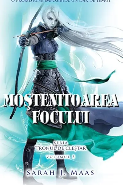 Mostenitoarea focului (Seria Tronul de Clestar volumul 3) (format de buzunar)
