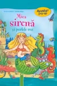 Aventuri pop-up - Mica sirena si perlele roz