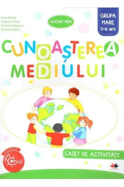 Cunoasterea mediului. Caiet de activitati. Grupa mare 5-6 ani