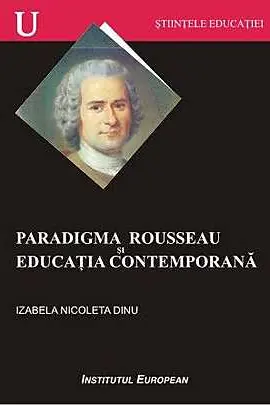 Paradigma Rousseau Și Educația Contemporană