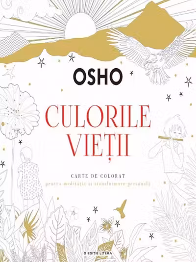 Culorile vietii. Carte de colorat pentru meditatie si transformare personala