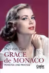 Grace de Monaco. Povestea unei printese