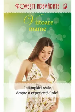 Povesti adevarate. Viitoare mame