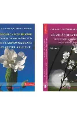 Pachet format din 2 titluri Ce mancam ca sa ne hranim?, Crezi ca stii sa traiesti?! - Dr. Gheorghe Mencinicopschi