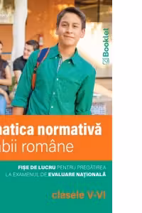 Gramatica normativa a limbii romane, clasele 5-6. Fise de lucru