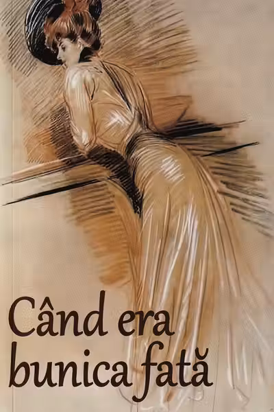 Când era bunica fată