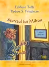 Secretul lui Milton, o aventura a cunoasterii prin intermediul puterii Prezentului