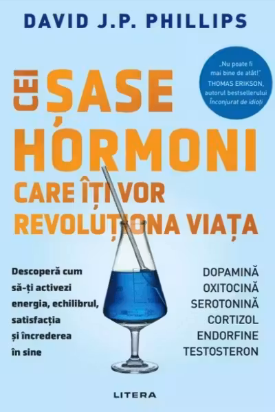 CEI SASE HORMONI CARE ITI VOR REVOLUTIONA VIATA.