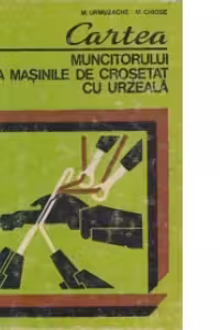 Cartea muncitorului de la masinile de crosetat cu urzeala