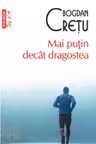 Mai puţin decât dragostea (ediție de buzunar)