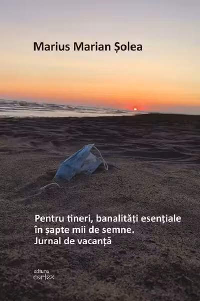 Pentru tineri, banalități esențiale în șapte mii de semne. Jurnal de vacanță