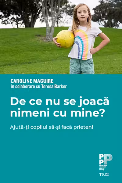 De ce nu se joaca nimeni cu mine? - Caroline Maguire, Teresa Barker