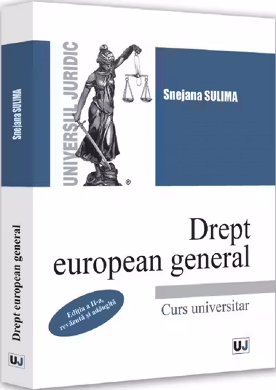 Drept european general. Editia a 2-a, revazuta si adaugita
