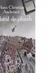 Soldatul De Plumb. Cheita De Aur