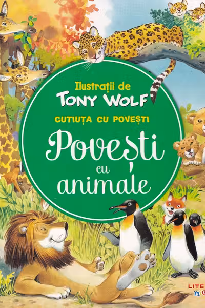 CUTIUTA CU POVESTI. POVESTI CU ANIMALE. Ilustratii de Tony Wolf