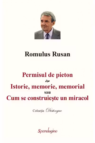Permisul de pieton. Istorie, memorie, memorial sau Cum se construiește un miracol