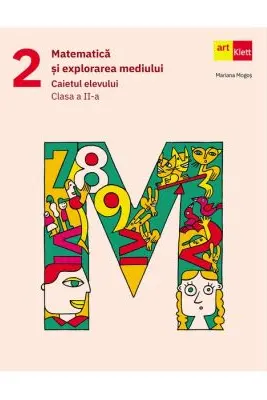 Matematica si explorarea mediului. Caietul elevului. Clasa 2