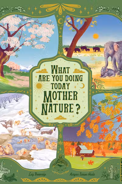 What Are You Doing Today, Mother Nature?
