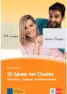 55 Spiele mit Chunks. für Partner-, Gruppen- und Plenumsarbeit
