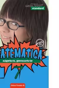 Matematica. Algebra, geometrie. Clasa a VII-a. Standard
