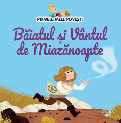 PRIMELE MELE POVESTI. BAIATUL SI VANTUL DE MIAZANOAPTE