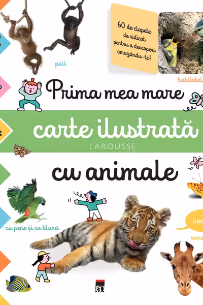 Prima mea mare carte ilustrată cu animale. Larousse