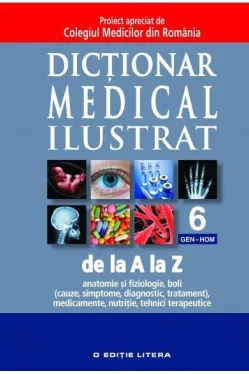 Dictionar medical ilustrat de la A la Z. Vol. 6