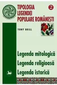 Tipologia legendei populare romanesti, volumul 2