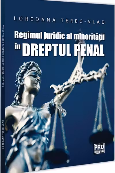 Regimul juridic al minoritatii in dreptul penal