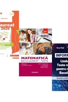 Pachet Bacalaureat 2026. Limba si literatura romana, Matematica M1. Teste si INFORMATICA. Limbaj C++. Teste rezolvate Mate-Info - Mihaela Dobos, Rodica Manolescu, Viorel Vlad