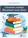 Literatura romana: Rezumate texte liceu - Cristina Simona Scurtu
