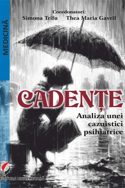 Cadente. Analiza unei cazuistici psihiatrice