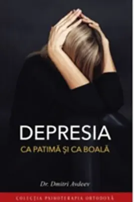 Depresia ca patima si ca boala