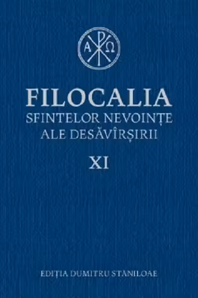 Filocalia 11 Sfintelor nevoințe ale desăvârșirii
