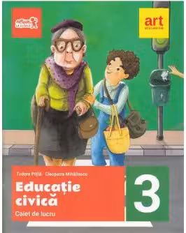 Educatie civica, caiet de lucru pentru clasa a 3-a - Cleopatra Mihailescu