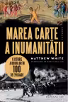 Marea carte a inumanitatii. O istorie a ororilor in 100 de episoade