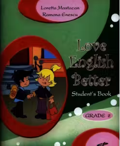 Students book. Love English Better-Grade 2 - Alice Mastacan, Ramona Enescu