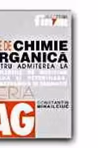 TESTE DE CHIMIE ORGANICA PENTRU ADMITEREA LA FACULTATILE DE MEDICINA UMANA SI VETERINARA, STOMATOLOGIE SI FARMACIE