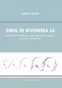 Omul in devenirea sa ( Abordare medicala, culturala, pedagogica, morala si filosofica)