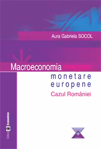 Macroeconomia integrarii monetare europene. Cazul Romaniei