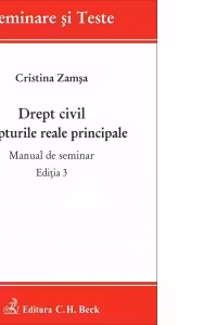 Drept civil. Drepturile reale principale. Manual de seminar. Editia 3
