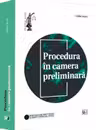 Procedura in camera preliminara