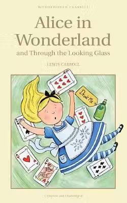 Alice in Wonderland. Through the Looking Glass (Wordsworth Children's Classics)