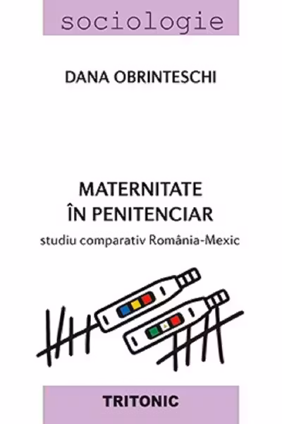 Maternitate în penitenciar. Studiu comparativ România-Mexic