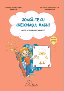 Joaca-te cu creionasul magic! Caiet de exercitii grafice, grupa mijlocie (4-5 ani)