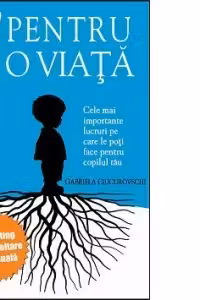7 pentru o viata - Cele mai importante lucruri pe care le poti face pentru copilul tau