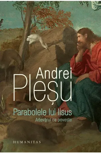 Parabolele lui Iisus. Adevarul ca poveste
