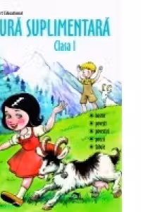 Lectura suplimentara - Clasa I. Basme, povesti, povestiri, poezii, fabule